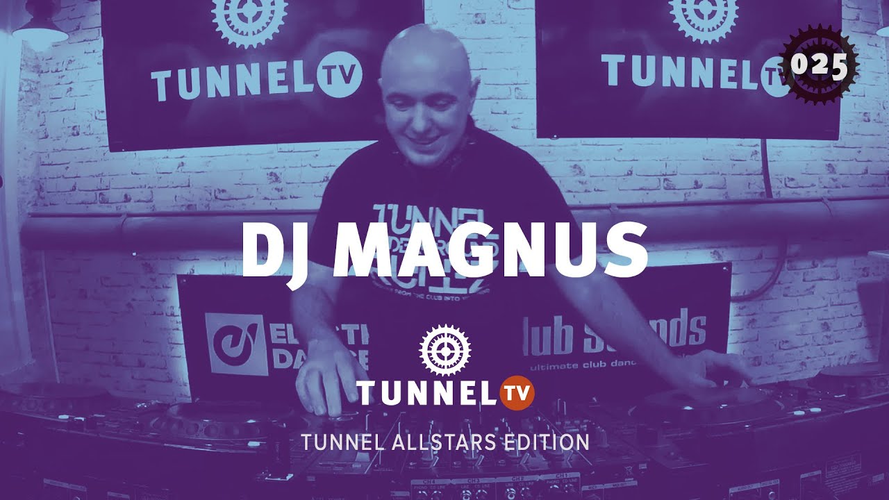 Tunnel TV ep025 (5) - DJ MAGNUS (Tunnel Allstars Edition)