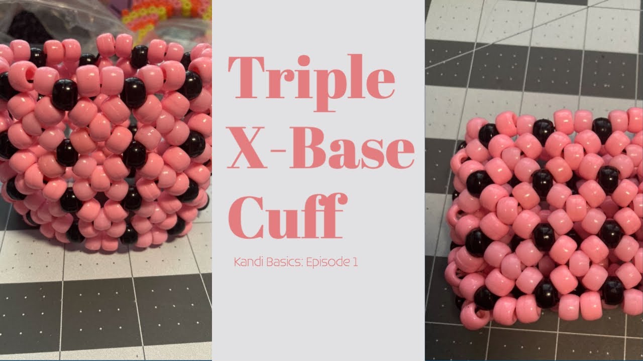 Kandi: Triple X-Base cuff Tutorial