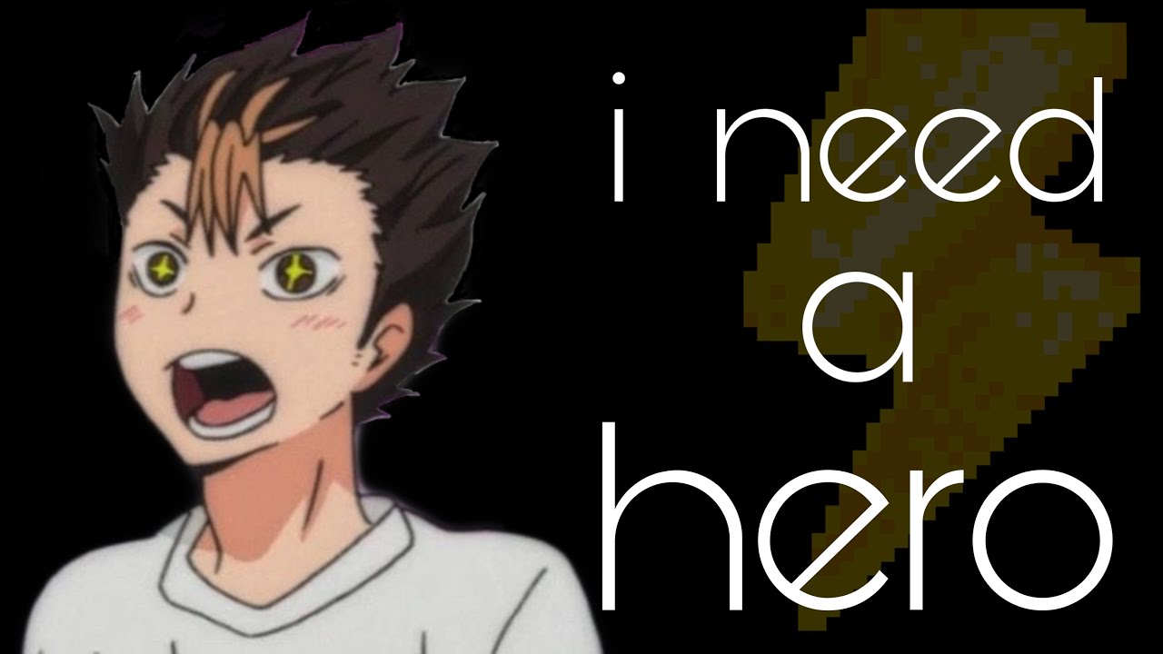 Haikyuu! Lyric Prank: (Nishinoya x Hinata, NoyaHina) I Need a Hero
