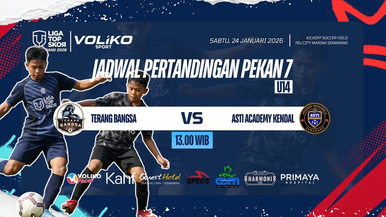 LIVE: TERANG BANGSA VS ASTI KENDAL - LIGA TOPSKOR SEMARANG GAMEWEEK 7 KU-14 TAHUN 2026 