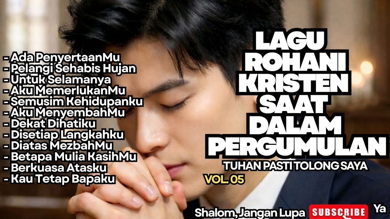 LAGU ROHANI KRISTEN SAAT DALAM PERGUMULAN - VOL.05 - TUHAN PASTI TOLONG SAYA 