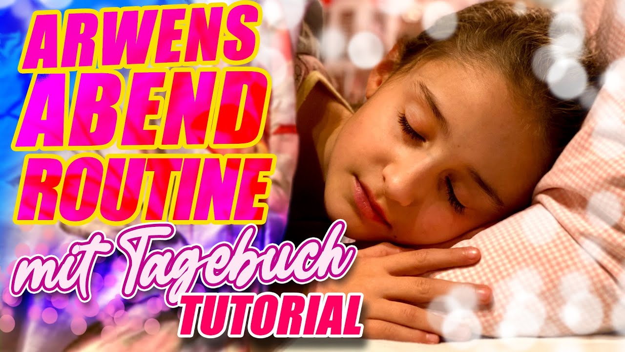 ILIAS WELT - Arwens Abendroutine mit Tagebuch-Tutorial