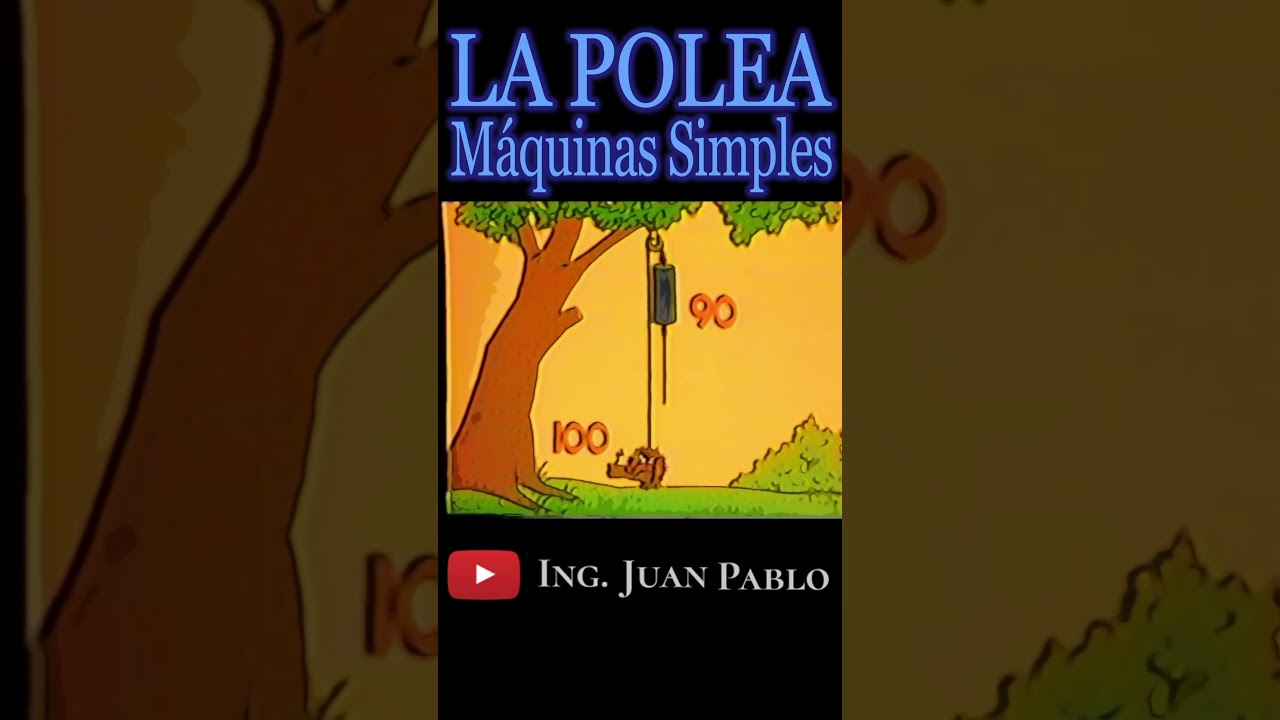 LA POLEA 3 - M&Aacute;QUINAS SIMPLES #polea #TORNILLO #RUEDA #EJE #f&iacute;sica #short #maths #physics #palancas