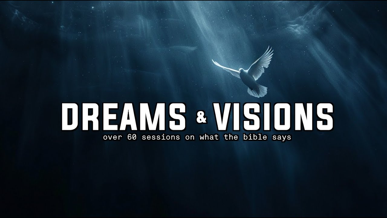 Dreams and Visions | Part 11