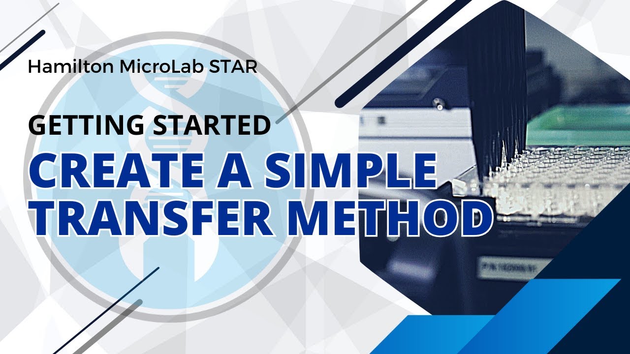 Hamilton MicroLab STAR - How To Create A Simple Transfer Method