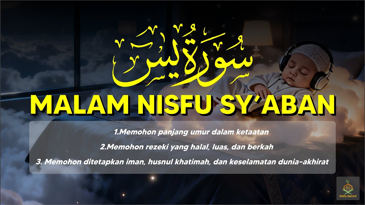 Surah Yasin 3X | Amalan Malam Nisfu Sya’ban I Doa Panjang Umur, Rezeki & Husnul Khatimah
