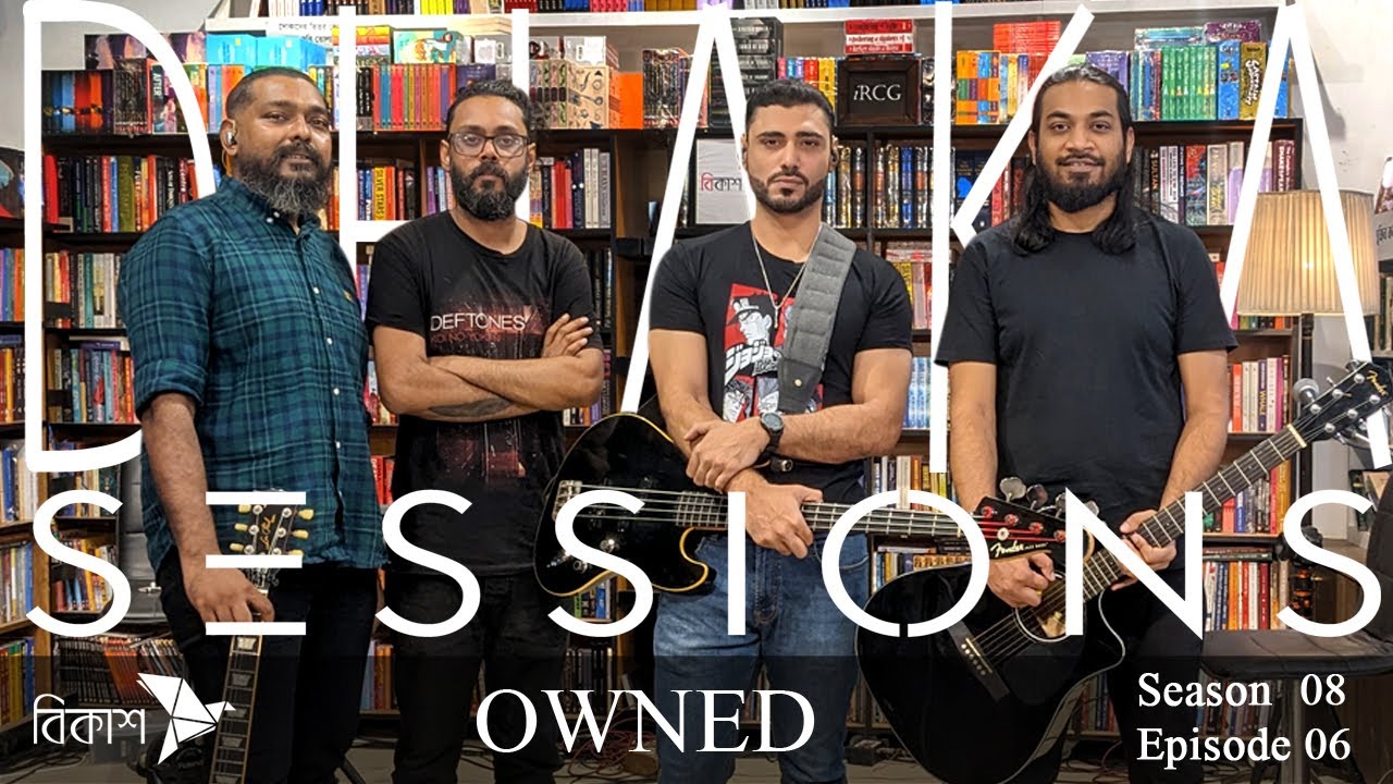 OWNED | DHAKA SESSIONS | S08.E06