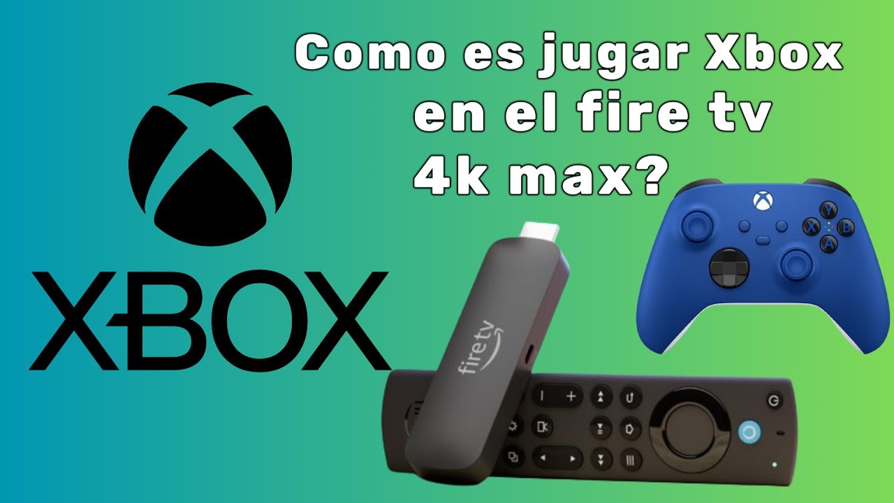 Como jugar Xbox en Fire tv stick 4k Max