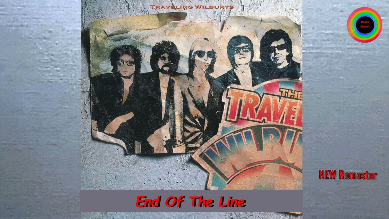 The Traveling Wilburys - End Of The Line  (Remastered)