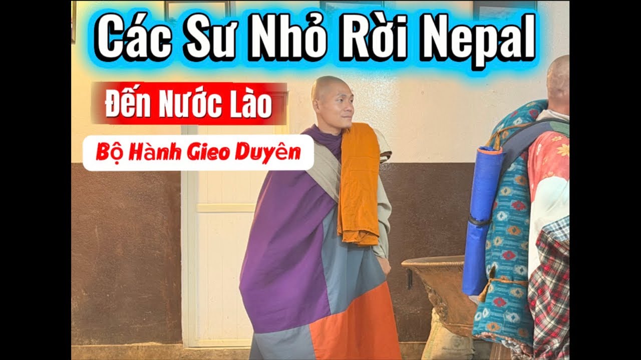 Sư Nhỏ Rời Nepal. Về Nước Lào. Bộ Hành
