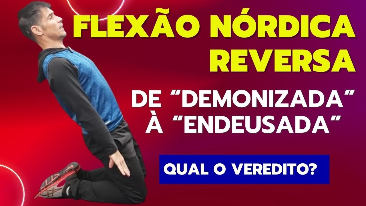 FLEXÃO NÓRDICA REVERSA... QUAIS OS DETALHES DA EXECUÇÃO CORRETA?