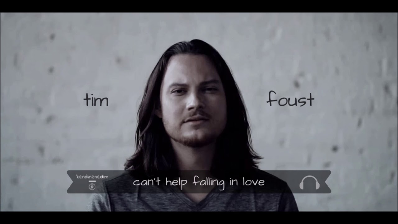 tim foust | can't help falling in love