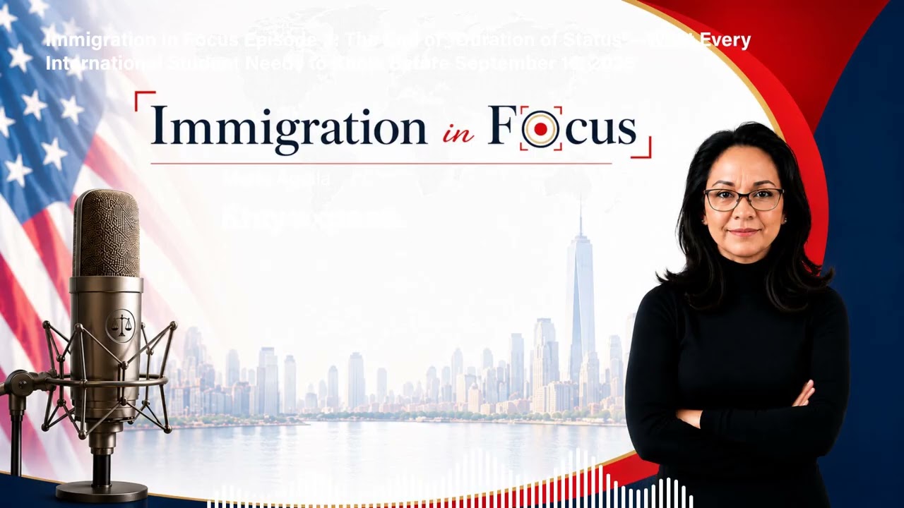 Immigration in Focus Episode 3  The End of  Duration of Status &mdash;What Every International Student Nee