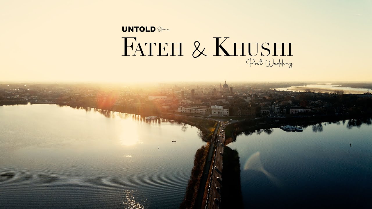 Fateh & Khushi | 4K Post Wedding Italy | Untold Stories Films | Sony S3