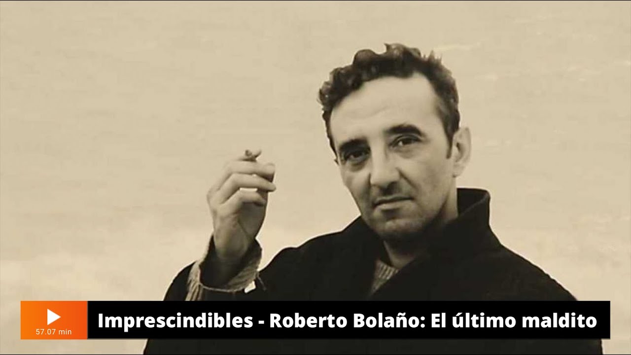 IMPRESCINDIBLES RTVE: Roberto Bola&ntilde;o: el &uacute;ltimo maldito