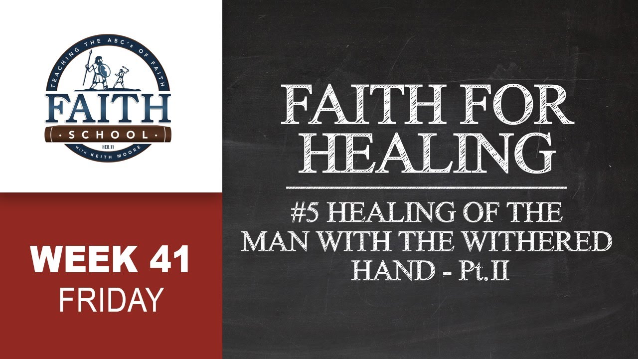 Friday - Faith For Healing, Healing Of The Man With The Withered Hand - Pt. II