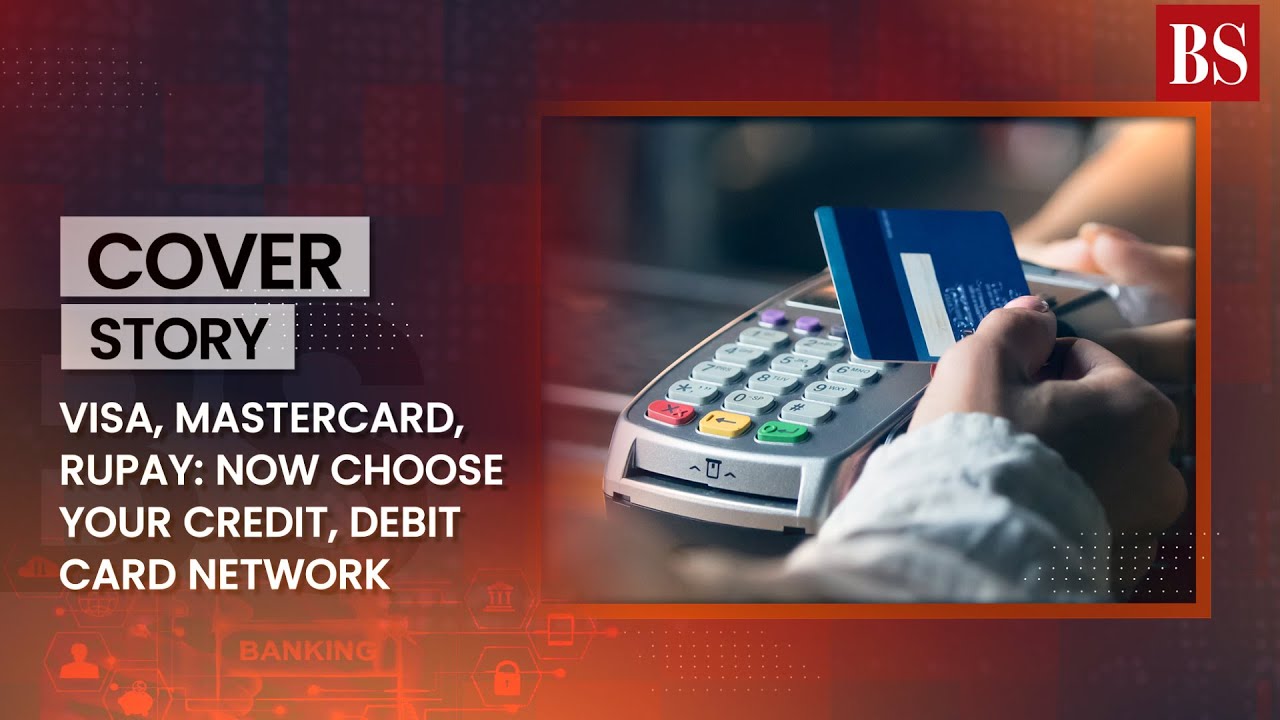 Visa, Mastercard, Rupay: Now choose your credit, debit card network