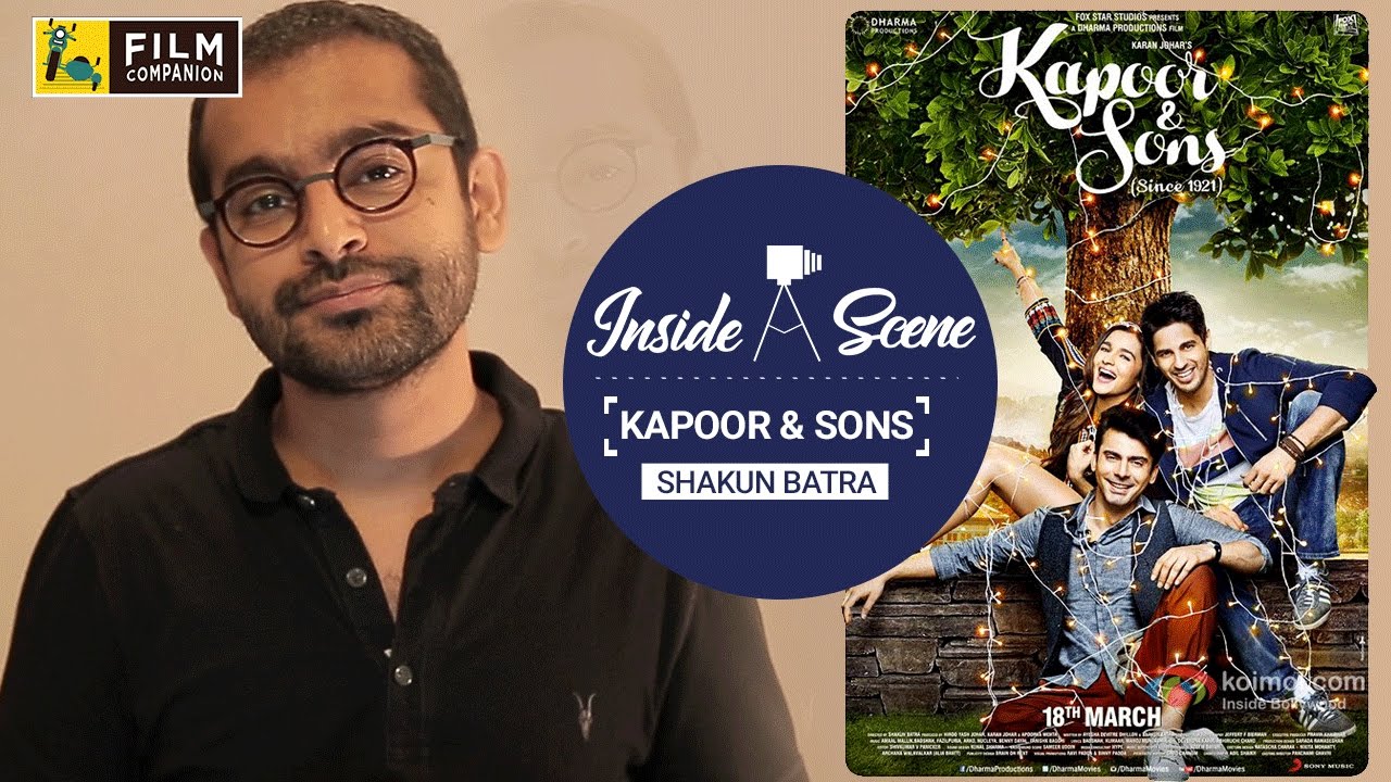 Kapoor and Sons | Shakun Batra | Inside A Scene
