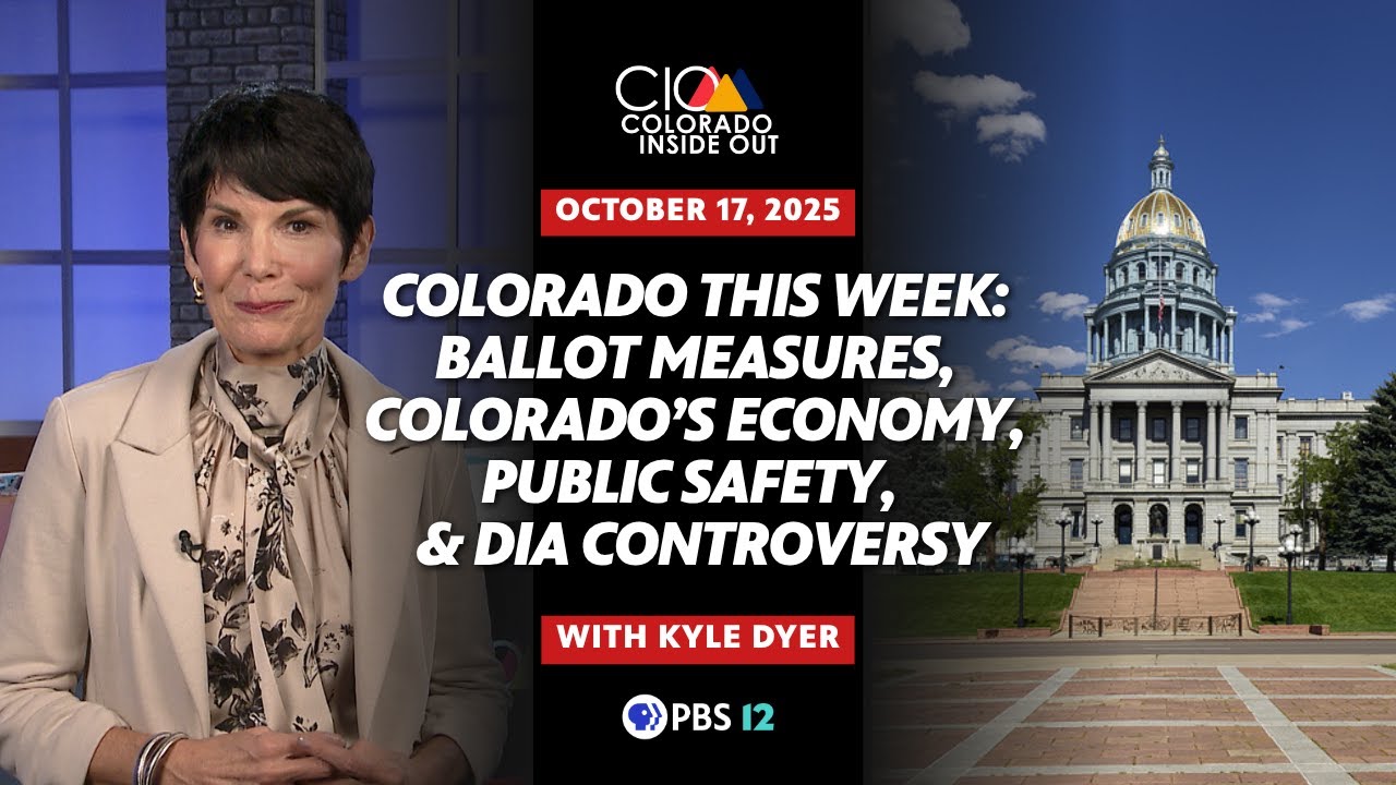 Colorado This Week: Ballot Measures, CO's Economy, Public Safety, & DIA Controversy | Oct. 17, 2025