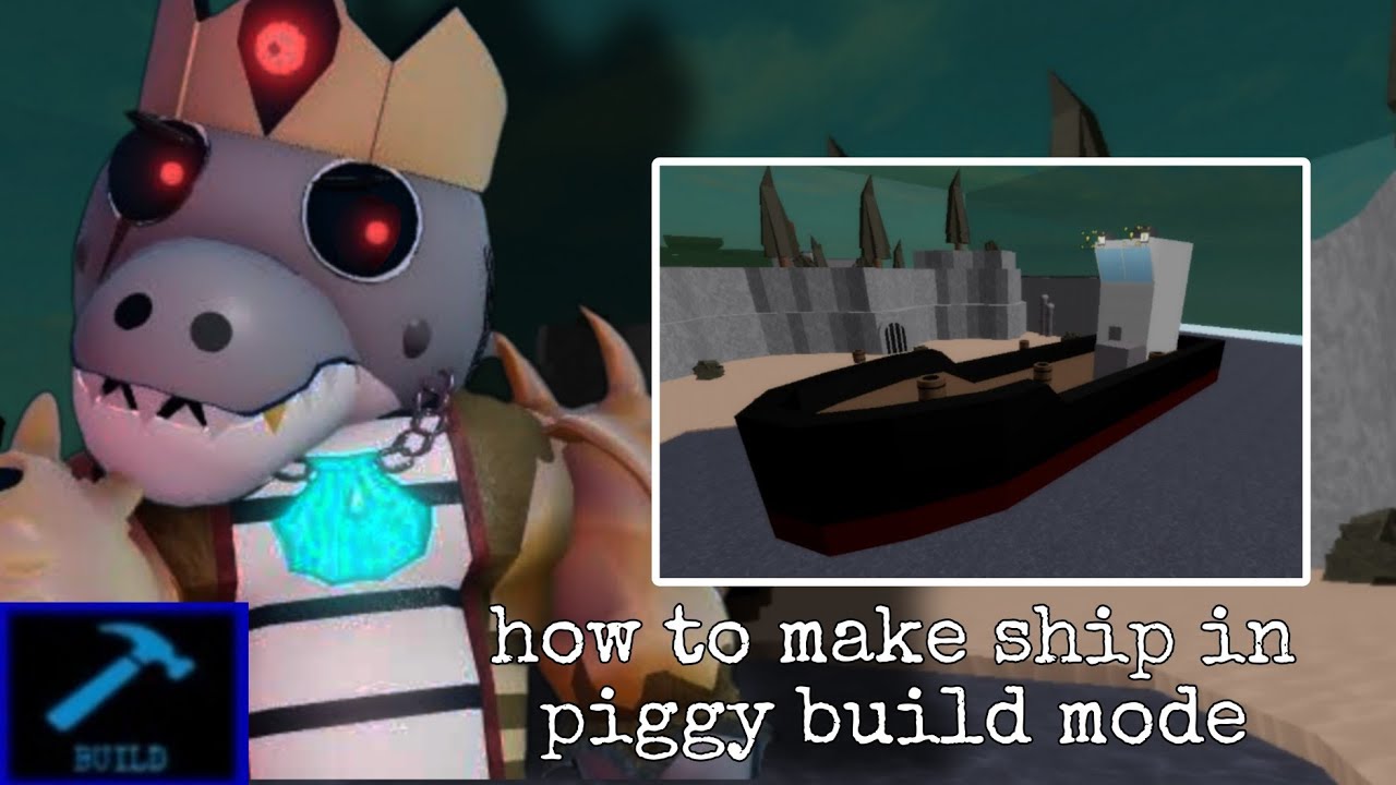 how to make a ship in piggy build mode | roblox