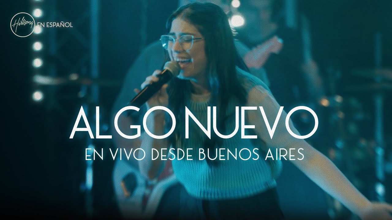Algo Nuevo (En Vivo desde Buenos Aires) | Hillsong en Español