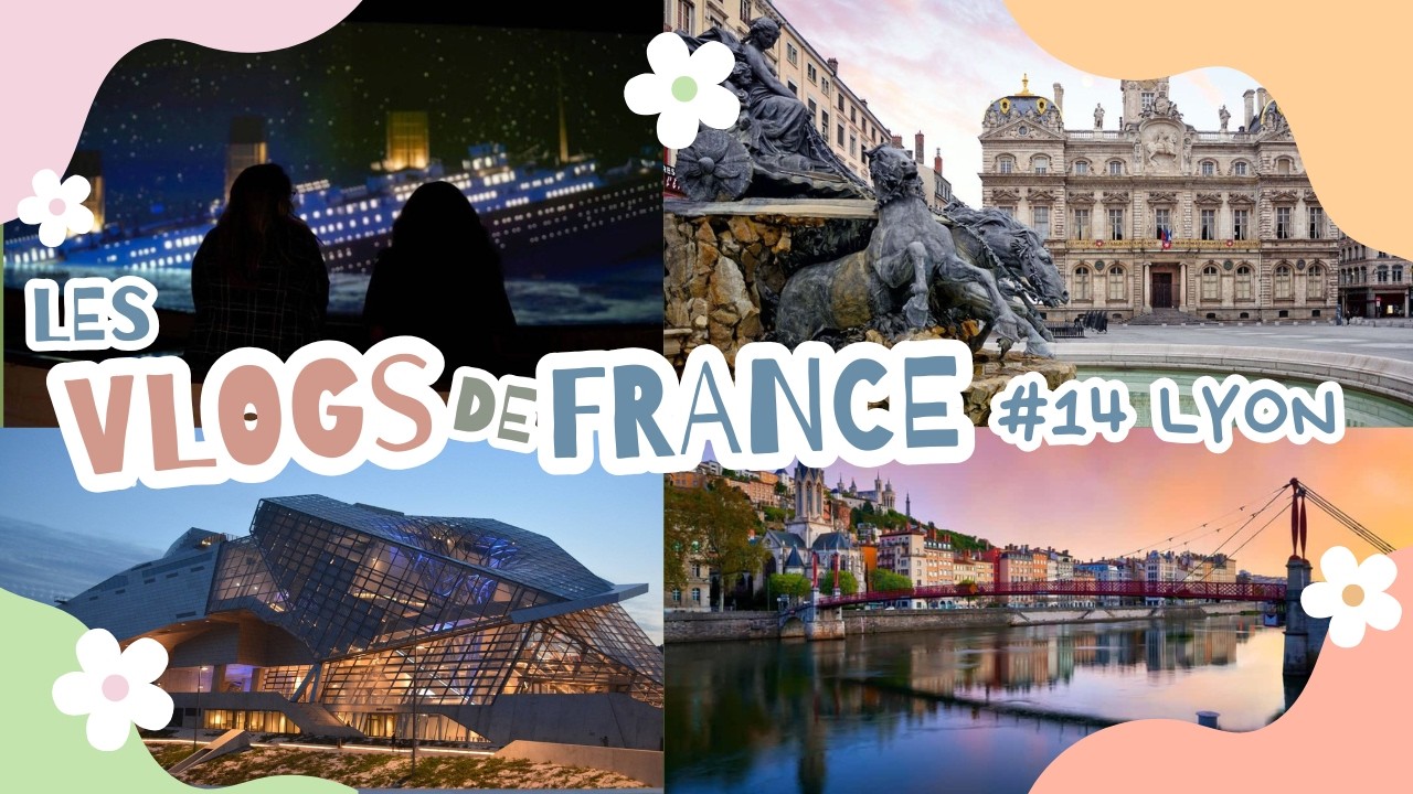 Les Vlogs de France #14 Lyon