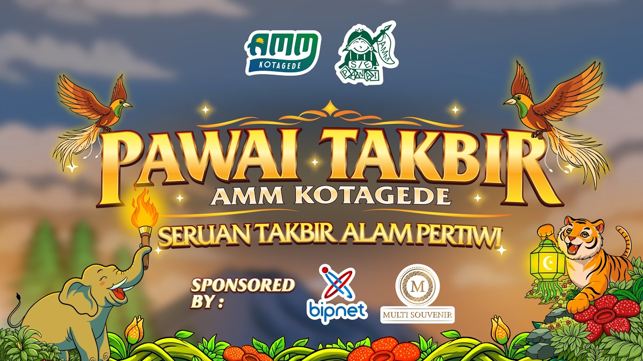 Pawai Takbir AMM Kotagede 1447 H - Seruan Takbir Alam Pertiwi