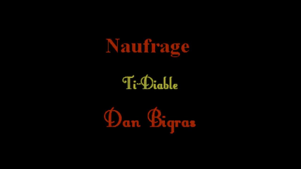 Nauffrage Dan Bigras karaoke track