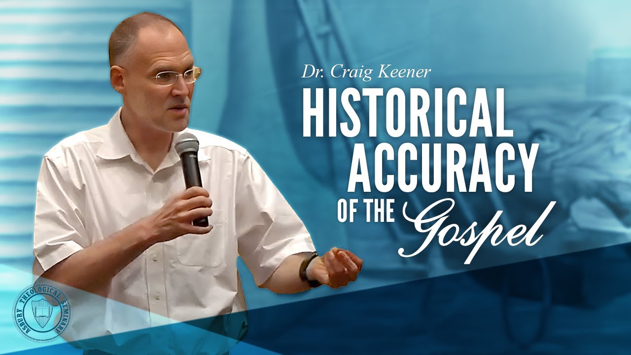 Historical Accuracy of the Gospels | Dr. Craig Keener