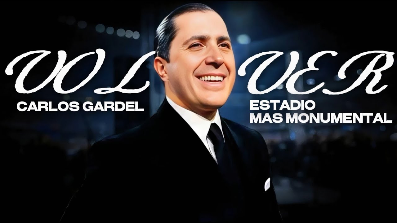 Carlos Gardel - Volver (Estadio Más Monumental)