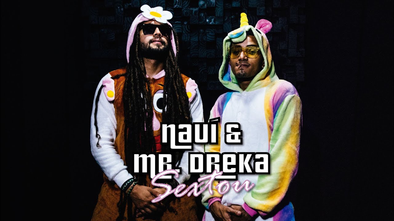 Ep 02. Nauí & Mr. Dreka - Sextou