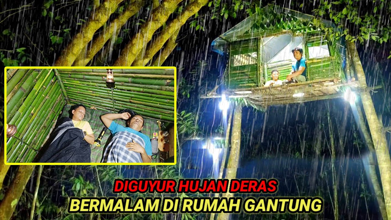 diguyur hujan deras siang malam // bermalam di cabin gantung saat banjir melanda