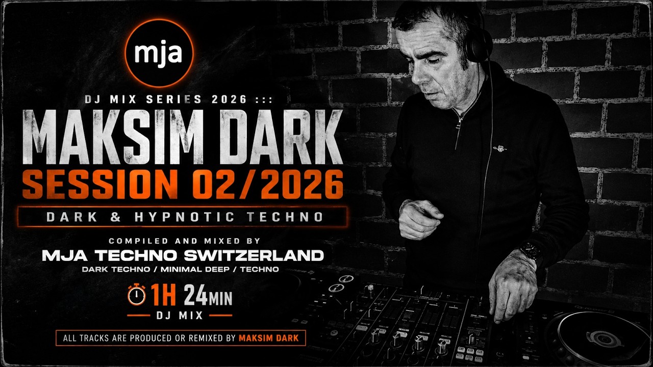 Maksim Dark Mix 2026 | Session 02 | Dark & Hypnotic Techno - mja techno switzerland