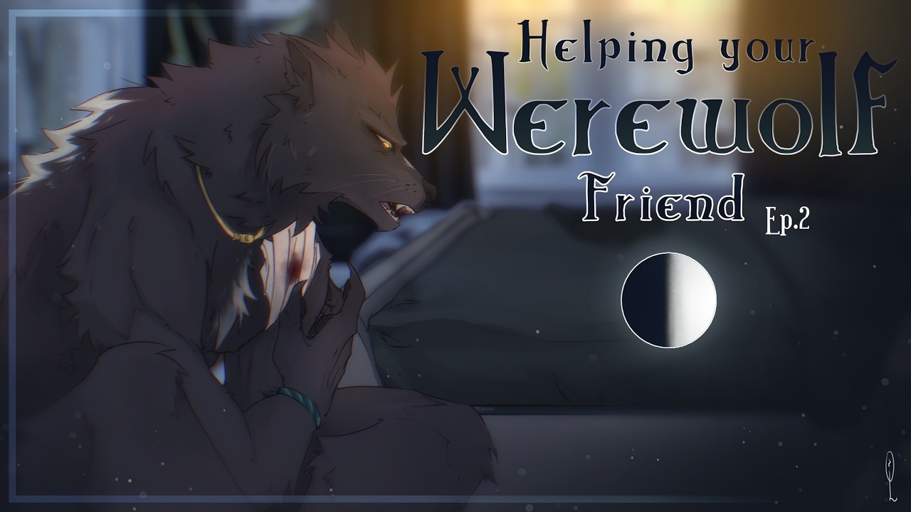 Helping your Werewolf Friend Ep 2