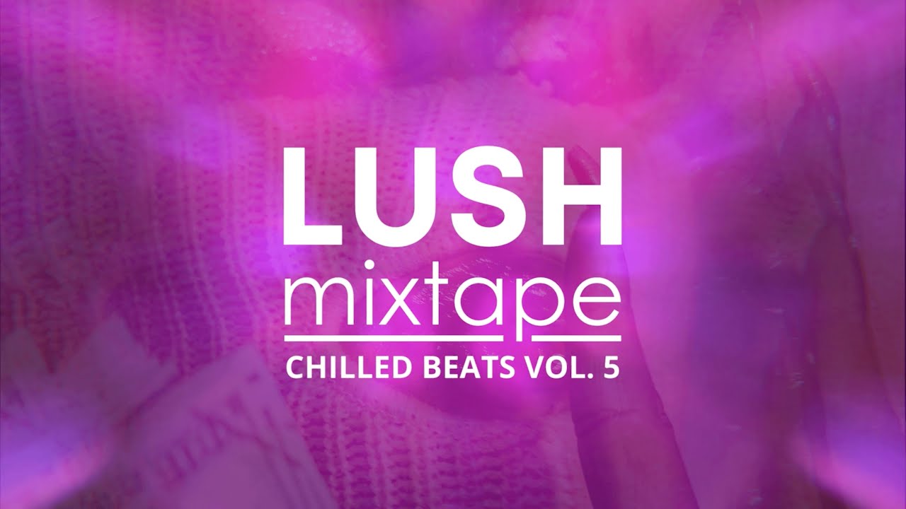 LUSH Mixtape 🔮 Chilled Beats Vol. 5 🔮 Future RnB & Chill Trap Mix 2023 🔮 Aesthetic Visuals