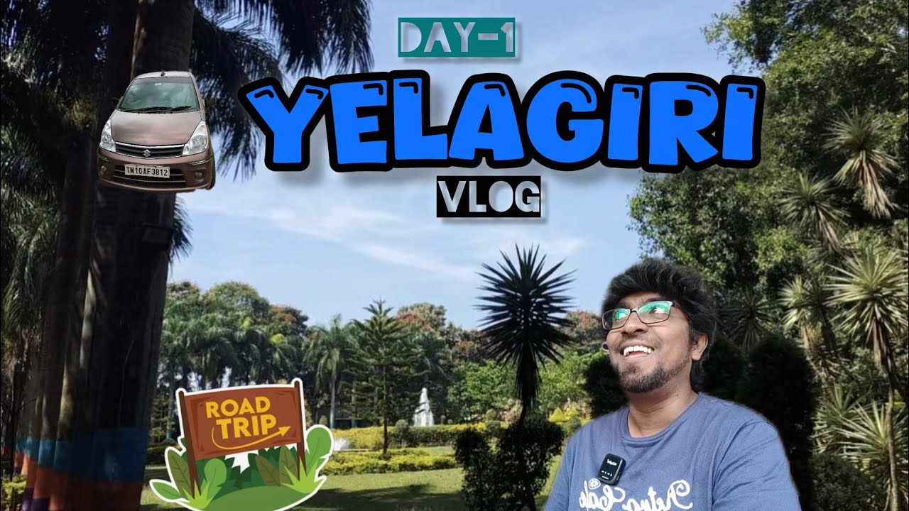 Yelagiri Trip | Day-1 VLOG-9 | Chennai To Yelagiri 