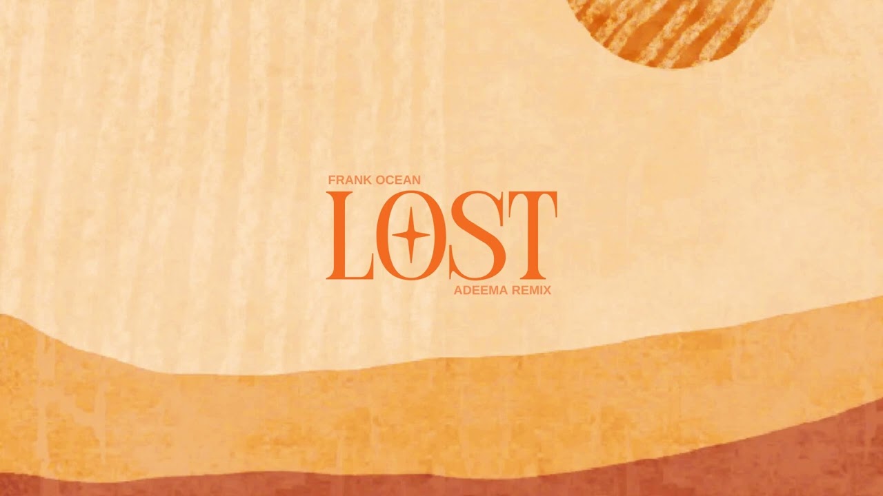 Frank Ocean - Lost (Adeema Remix)