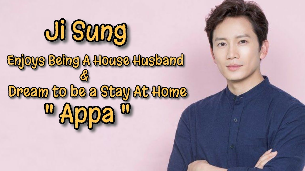 Ji Sung Enjoys being a House Husband and Dream to be a Stay At Home Appa