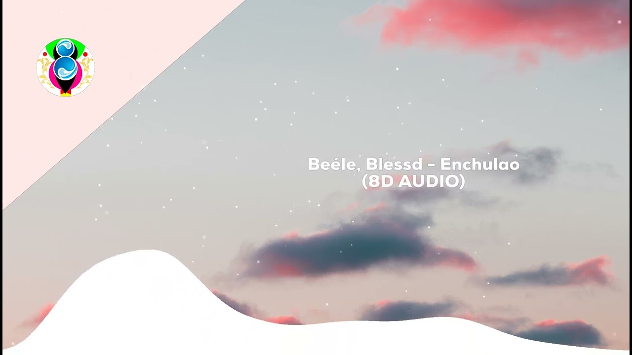 Be&eacute;le, Blessd - Enchulao (8D AUDIO)