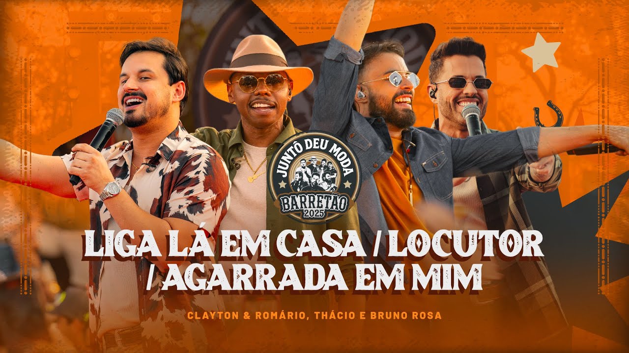 Liga Lá Em Casa / Locutor /Agarrada Em Mim -Clayton e Romário, Bruno Rosa e Thácio (Juntô Deu Moda)