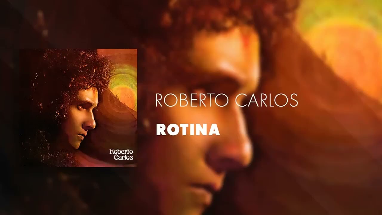 ROBERTO CARLOS __ ROTINA ( ROBERTO & ERASMO )