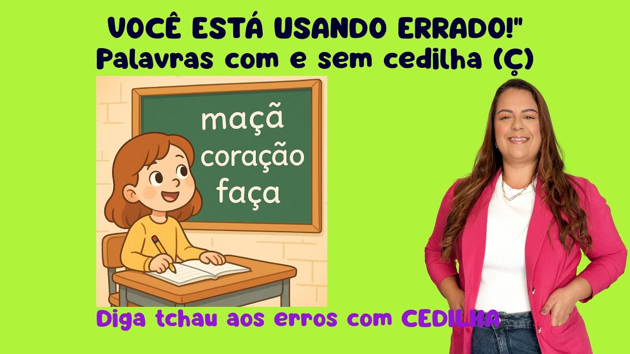Quando Usar o Ç? Aprenda de Forma Divertida!  Ortografia sem Complicação