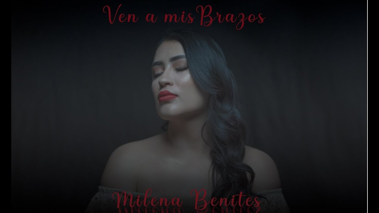 Milena Benites - Ven a mis Brazos (Video Oficial)