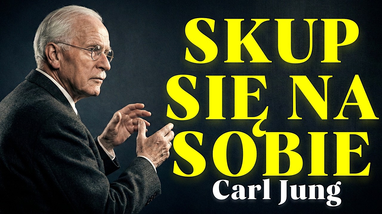 Skup Się TYLKO Na Sobie (I ZAPOMNIJ O INNYCH) | Carl Jung