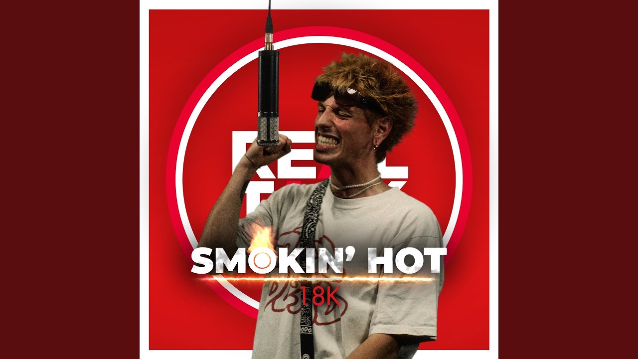 Smokin' Hot (feat. 18K) (Feat. 18K)