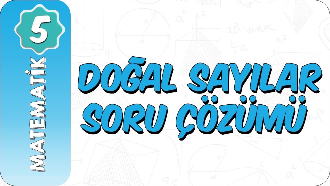 5. Sınıf Matematik | Doğal Sayılar Soru Çözümü