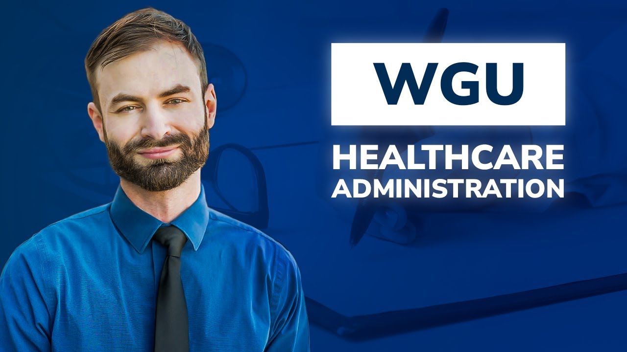 WGU Healthcare Administration Walk-through - Graduate in 6 Months!