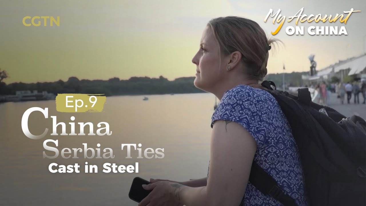 China-Serbia ties: Cast in steel