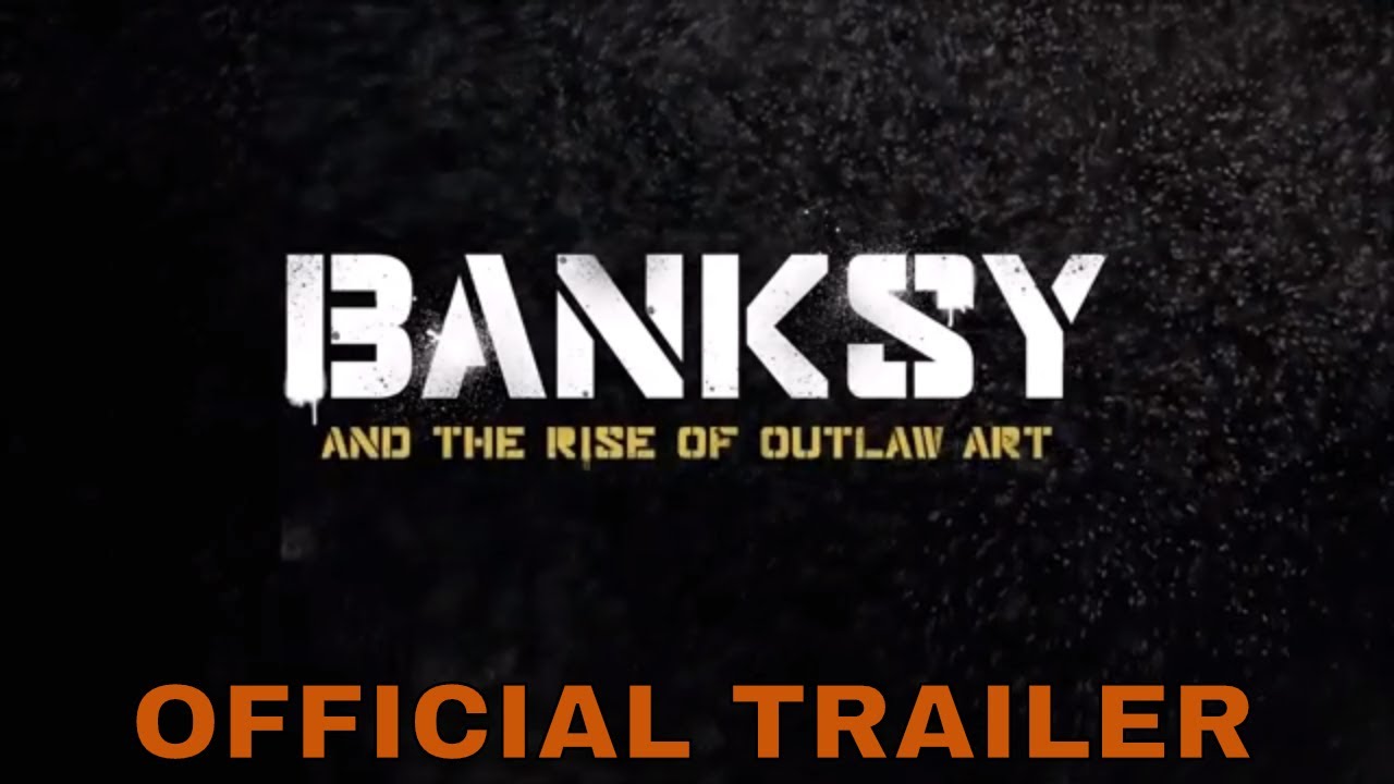 Banksy & The Rise of Outlaw Art (2020) Official Trailer | Documentary