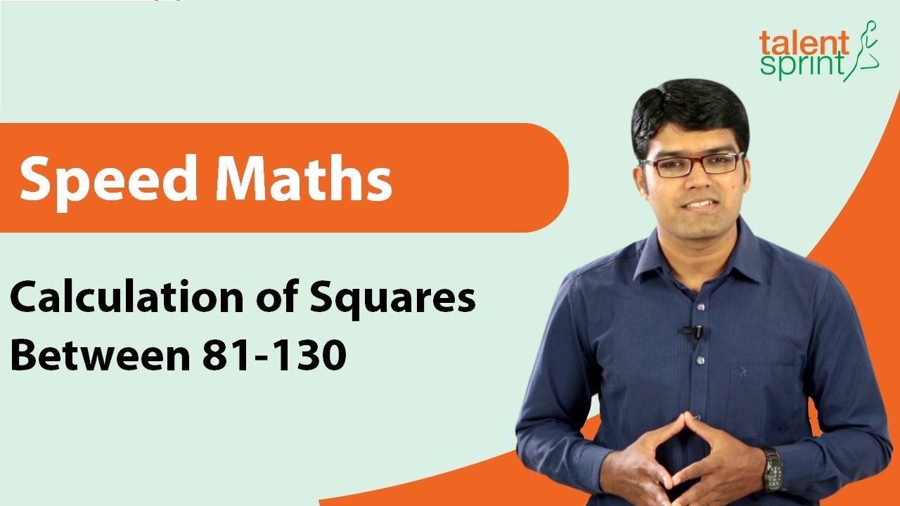 Calculate squares of numbers between 81 - 130 in less than 3 seconds | Speed Maths |  TalentSprint